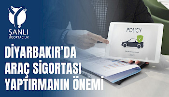 Diyarbakır’da En Uygun Araç Sigortası Nasıl Alınır? Adım Adım Rehber
