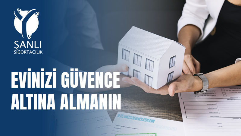 Konut Sigortası Yaptırmak İçin 7 Geçerli Neden