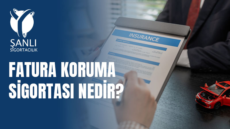 Fatura Koruma Sigortası Nedir? İşsiz Kalmanız Durumunda Destek Sağlar mı?
